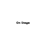 ON STAGE